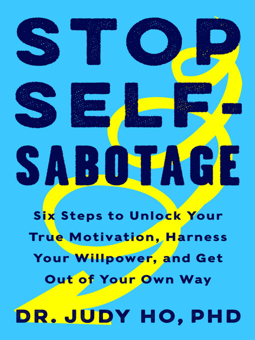 Title details for Stop Self-Sabotage by Judy Ho, PhD - Available